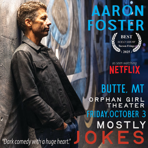 Butte, MT | Orphan Girl Theater | "Mostly Jokes"