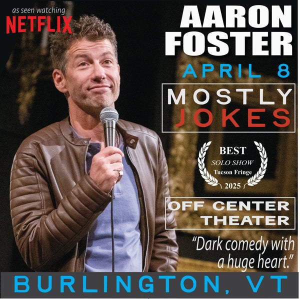 Burlington, VT  | Off Center Theater | "Mostly Jokes"