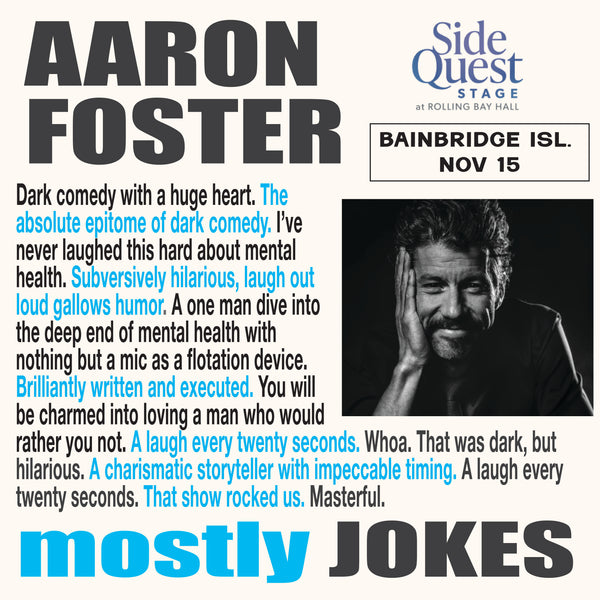 Bainbridge Island, WA  | Side Quest Stage | "Mostly Jokes"