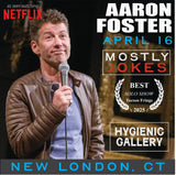 New London, CT  | Aaron Foster | "Mostly Jokes"