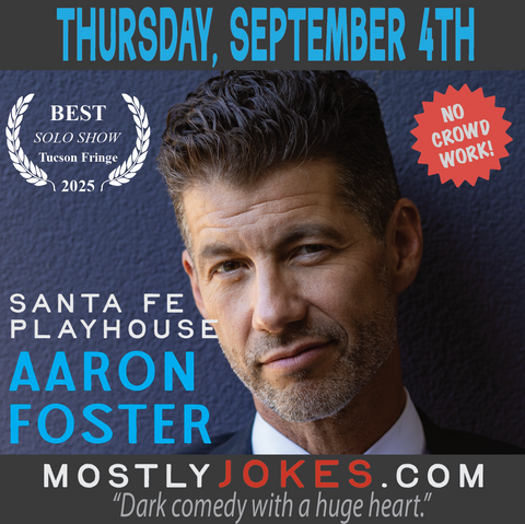 Santa Fe, NM | The Santa Fe Playhouse | "Mostly Jokes"